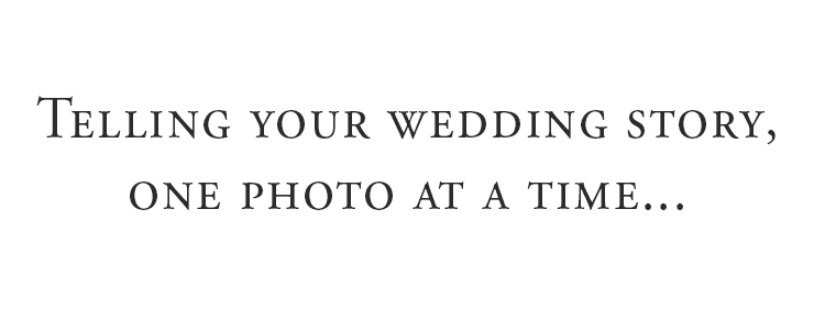 telling your wedding story, one photo at a time